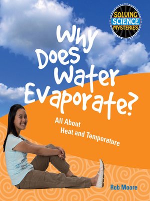 cover image of Why Does Water Evaporate?